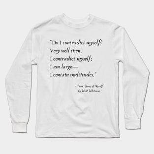 A Quote from "Song of Myself" by Walt Whitman Long Sleeve T-Shirt